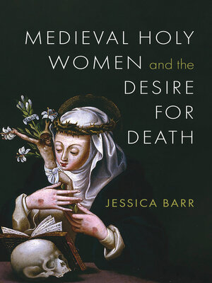cover image of Medieval Holy Women and the Desire for Death